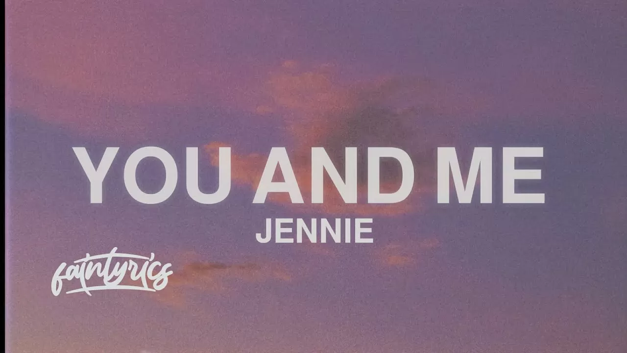 دانلود آهنگ You And Me جنی (بلک پینک) Jennie (Blackpink)
